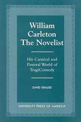 William Carleton the Novelist: His Carnival and Pastoral World of TragiComedy cover image