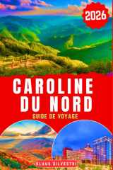 Caroline du Nord Guide de Voyage 2026: Découvrez des conseils de voyage essentiels, des itinéraires pittoresques et des expériences inoubliables à ... (GUIDES DE NOËL - FRENCH) (French Edition) cover image