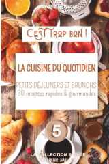 PETITS DEJEUNERS ET BRUNCHS - LA CUISINE DU QUOTIDIEN: 30 recettes rapides & gourmandes (French Edition) cover image
