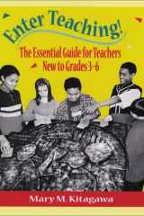 Enter Teaching!: The Essential Guide for Teachers New to Grades 3-6 cover image