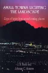 Small Towns Lighting the Landscape Rays of Hope from Up-&-Coming Places cover image