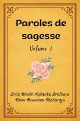 Paroles de Sagesse: Volume 1: Entretiens spirituels avec Śrīla Bhakti Rakṣaka Śrīdhara Deva Goswāmī Mahārāja (La voie de la dévotion: Questions et ... Deva Goswāmī Mahārāja) (French Edition) cover image