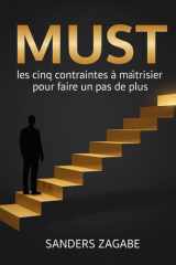 Must, les cinq contraintes à maîtriser pour faire un pas de plus (French Edition) cover image
