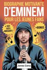 Biographie motivante d'Eminem pour les jeunes fans: L'histoire inspirante de Marshall Bruce Mathers III — Comment un gamin déterminé de Detroit est ... des millions de personnes (French Edition) cover image