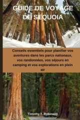 GUIDE DE VOYAGE DE SEQUOIA: Conseils essentiels pour planifier vos aventures dans les parcs nationaux, vos randonnées, vos séjours en camping et vos explorations en plein air (French Edition) cover image