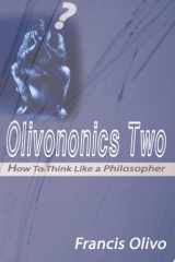Olivononics Two How to Think Like a Philosopher cover image