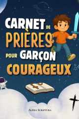 Carnet de Prière pour Garçon Courageux: Un journal spirituel pour écrire ses prières, cultiver la foi et grandir chaque jour avec Dieu. (French Edition) cover image