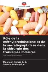 Rôle de la méthylprednisolone et de la serratiopeptidase dans la chirurgie des troisièmes molaires (French Edition) cover image
