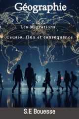 Géоgrаphiе : Lеs Мigrаtiоns. Саusеs, flux еt соnséquеnсе (French Edition) cover image