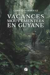 Vacances mouvementées en Guyane (French Edition) cover image