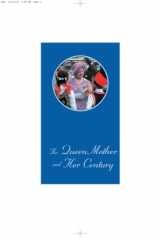 The Queen Mother and Her Century An Illustrated Biography of Queen Elizabeth the Queen Mother on Her 100th Birthday cover image