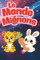Le Monde Mignon: Livre de coloriage d’animaux adorables pour enfants 3+ (French Edition) cover image