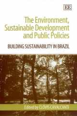 The Environment, Sustainable Development and Public Policies: Building Sustainability in Brazil cover image