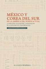 México y Corea del Sur en la América del Norte actual. La industria automotriz, catalizadora de la integración transregional cover image