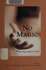 No Magic: Readings in Social Work Field Education cover image