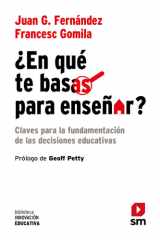 ¿En qué te basas para enseñar? Claves para la fundamentación de las decisiones educativas cover image