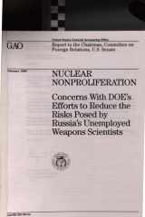 Nuclear Nonproliferation Concerns with DOE's Efforts to Reduce the Risks Posed by Russia's Unemployed Weapons Scientists cover image