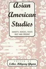 Asian American Studies: Identity, Images, Issues Past and Present cover image