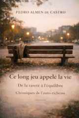 Ce long jeu appelé la vie: De la rareté à l’équilibre Chroniques de l’auto-richesse (French Edition) cover image