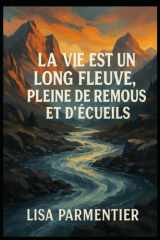 La vie est un long fleuve, plein de remous et d’écueils (French Edition) cover image
