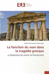 La fonction du nom dans la tragédie grecque: La désignation des actants de l'interlocution (French Edition) cover image