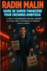 Radin Malin — Guide de survie financière pour crevards ambitieux: +7 800 € d’économies par an — garanti si tu sais lire et appliquer (même à moitié) (French Edition) cover image
