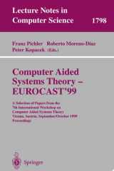 Computer Aided Systems Theory - EUROCAST'99 A Selection of Papers from the 7th International Workshop on Computer Aided Systems Theory Vienna, Austria, September 29 - October 2, 1999 Proceedings cover image