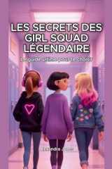 Les Secrets des girl squad légendaire Le guide ultime pour te choisir (French Edition) cover image