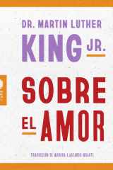 Sobre el amor / Dr. Martin Luther King Jr. on Love (Spanish edition) cover image