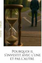 Pourquoi il s’investit avec l’une et pas l’autre (Phase 2 – Comprendre les hommes et leur psychologie) (French Edition) cover image