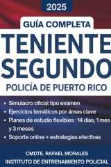 Guía Completa para Teniente Segundo – Policía de Puerto Rico: ejercicios de selección múltiple, simulacro oficial, práctica temática, estrategias efectivas y 3 planes de estudio (Spanish Edition) cover image