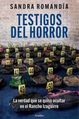 Testigos del horror La verdad que se quiso ocultar en el Rancho Izaguirre cover image