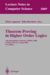Theorem Proving in Higher Order Logics 13th International Conference, TPHOLs 2000 Portland, OR, USA, August 14-18, 2000 Proceedings cover image