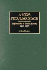 A New, Peculiar State: Explorations in Soviet History, 1917-1937 cover image
