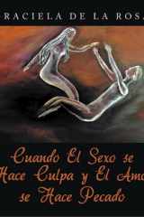 Cuando El Sexo se Hace Culpa y El Amor se Hace Pecado cover image