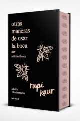 Otras Maneras de Usar la Boca (Edición 10. o Aniversario con Cantos Tintados) Enriquecida con Ilustraciones, Fotografías y Poemas inéditos / Milk and Honey (10th Anniversary Edition with Sprayed Edges) cover image
