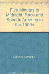 Five Minutes to Midnight: Race and Sport in the 1990s cover image