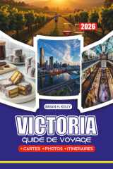 GUIDE DE VOYAGE VICTORIA 2026: Planifiez votre voyage à travers Melbourne, les routes côtières pittoresques, les régions viticoles, les montagnes, les festivals et les lieux culturels en Australie cover image