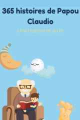 365 histoires de Papou Claudio: Une histoire et au lit (French Edition) cover image