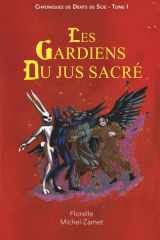 Les Gardiens du Jus Sacré: Cinq amis, des dents voyageuses et des ronces folles. Une aventure de fantasy médiévale inspirée de contes anciens et de ... de Dents de Scie) (French Edition) cover image