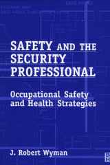 Safety and the Security Professional A Guide to Occupational Safety and Health Strategies cover image