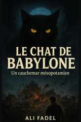 Le Chat de Babylone: Un roman d’horreur occulte irakien où un chat noir devient la porte d’entrée d’une ancienne malédiction lunaire (Le Mythe Forsaken) (French Edition) cover image