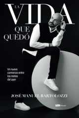 La vida que quedó: Un nuevo comienzo entre los restos del ayer (Spanish Edition) cover image