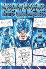 Apprendre à dessiner des mangas: Le livre parfait à offrir aux fans de manga – développer sa créativité à travers personnages et scènes emblématiques (French Edition) cover image