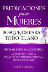 PREDICACIONES PARA MUJERES. BOSQUEJOS PARA TODO EL AÑO: Sermones Bíblicos en Español (Spanish Edition) cover image
