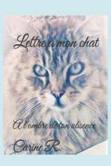Lettre à mon chat: A l'ombre de ton absence (French Edition) cover image