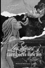 Los dioses también lloran.: Especial hóscopos (AIRE Y FUEGO) (Spanish Edition) cover image