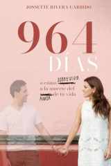 964 Días -o cómo sobrevivir a la muerte del amor de tu vida cover image