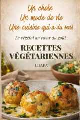Recettes végétariennes: Le guide indispensable pour cuisiner végétarien simplement, sainement et avec goût (French Edition) cover image