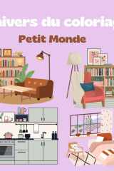 Univers à colorier: Petit Monde à colorier - Livre de coloriage, adultes et ados Anti stress et relaxant (French Edition) cover image